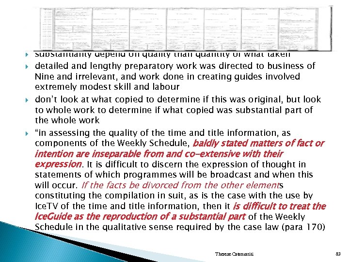  Gummow, Hayne, Heydon JJ substantiality depend on quality than quantity of what taken