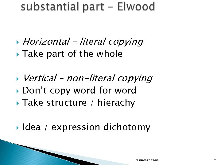  Horizontal – literal copying Take part of the whole Vertical – non-literal copying