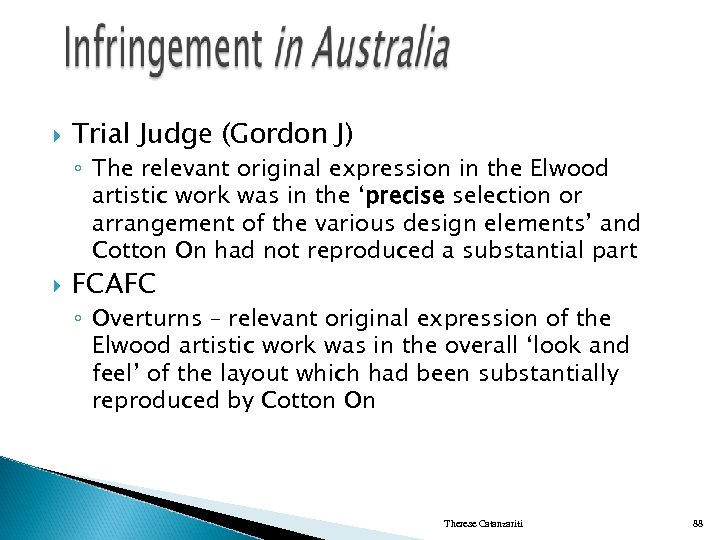  Trial Judge (Gordon J) ◦ The relevant original expression in the Elwood artistic