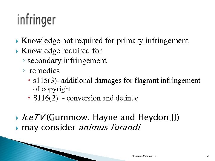  Knowledge not required for primary infringement Knowledge required for ◦ secondary infringement ◦
