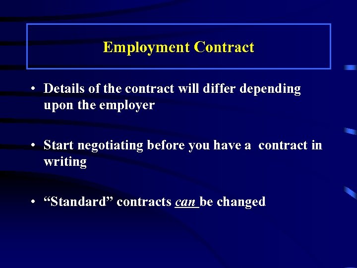 Employment Contract • Details of the contract will differ depending upon the employer •