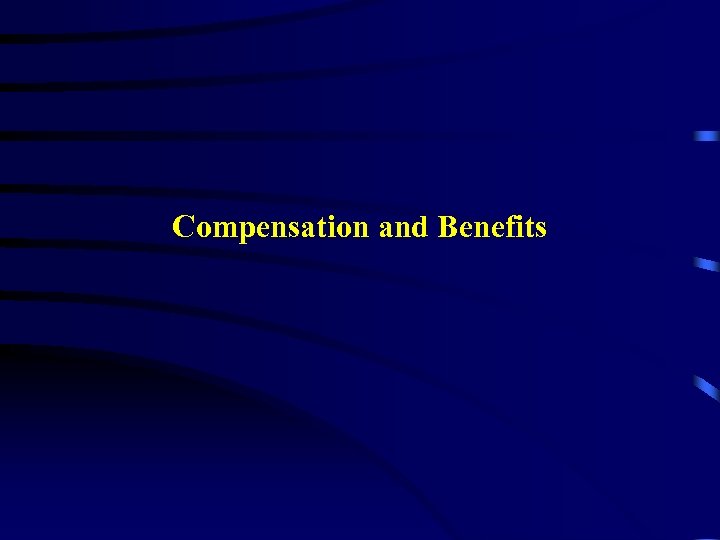Compensation and Benefits 