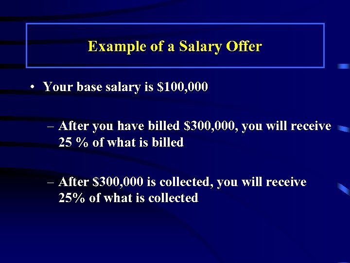 Example of a Salary Offer • Your base salary is $100, 000 – After
