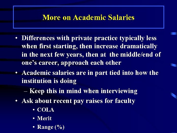 More on Academic Salaries • Differences with private practice typically less when first starting,