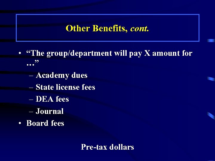 Other Benefits, cont. • “The group/department will pay X amount for …” – Academy