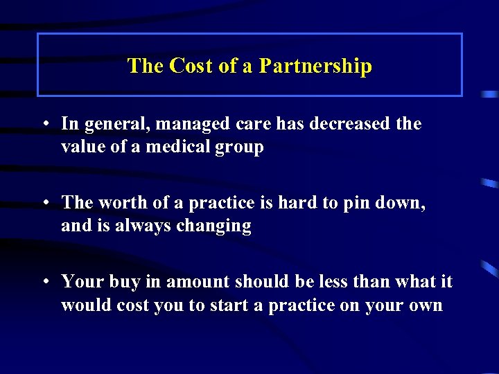 The Cost of a Partnership • In general, managed care has decreased the value