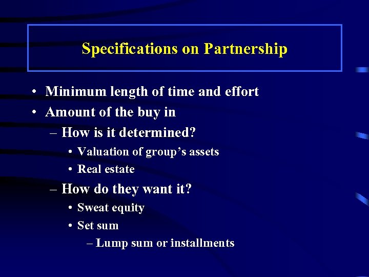 Specifications on Partnership • Minimum length of time and effort • Amount of the