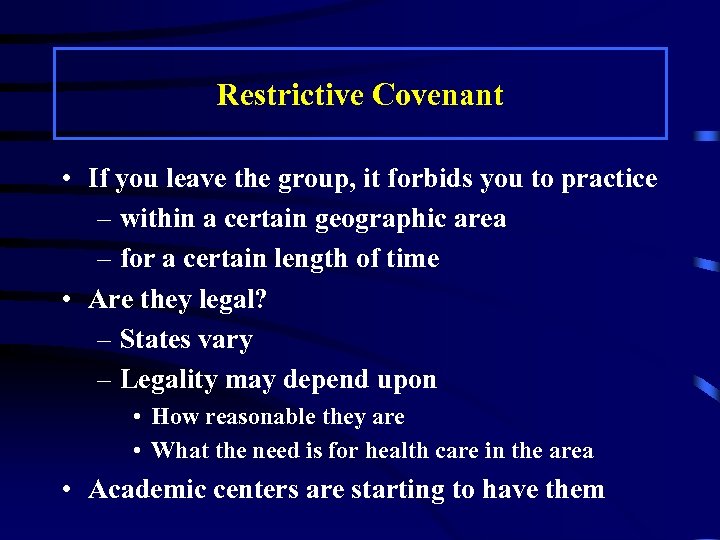 Restrictive Covenant • If you leave the group, it forbids you to practice –