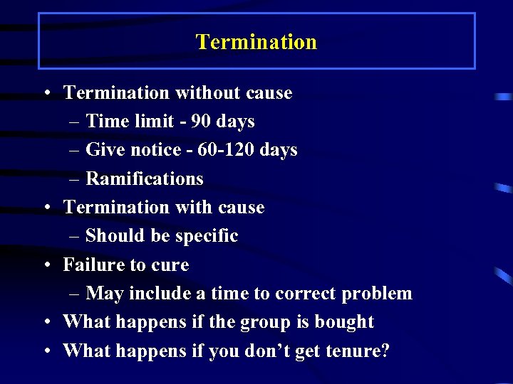Termination • Termination without cause – Time limit - 90 days – Give notice