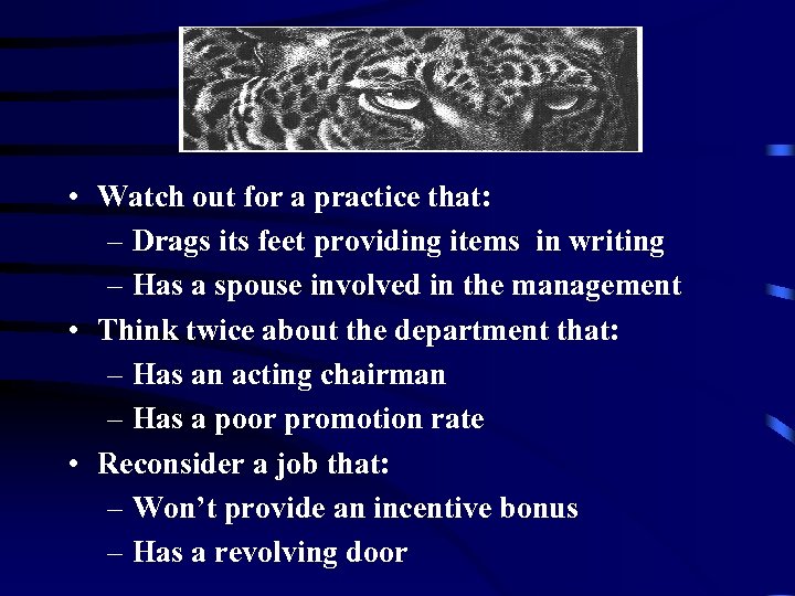  • Watch out for a practice that: – Drags its feet providing items