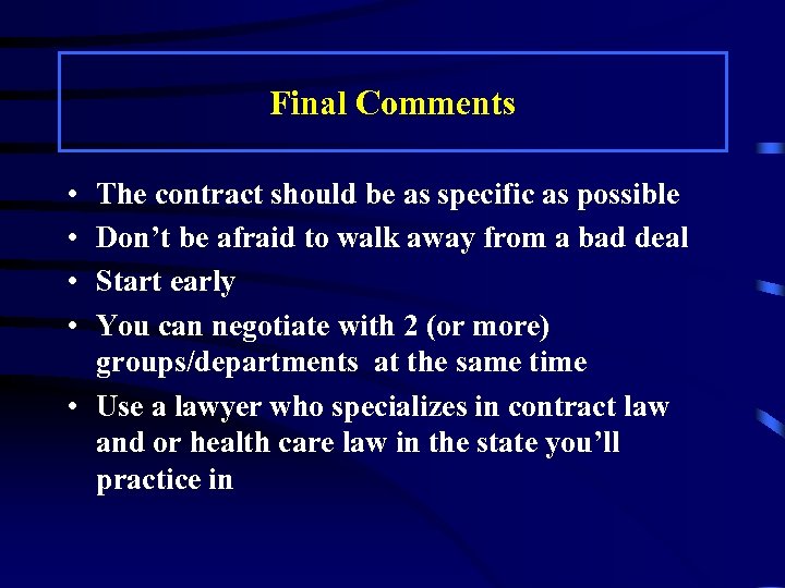 Final Comments • • The contract should be as specific as possible Don’t be