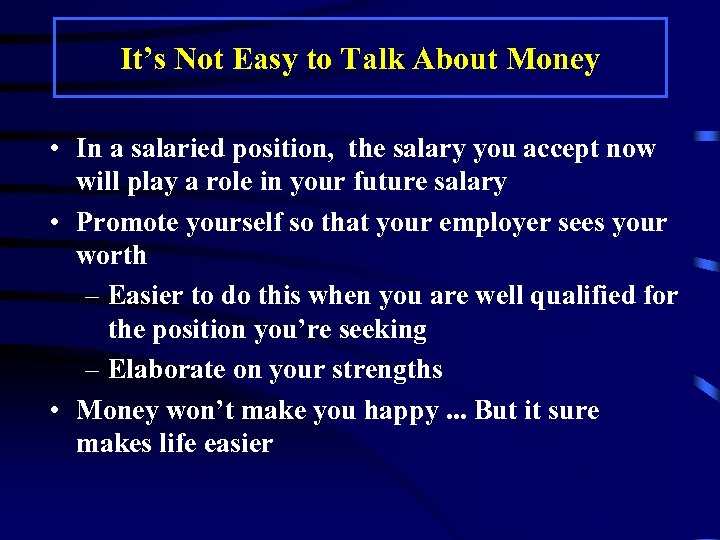 It’s Not Easy to Talk About Money • In a salaried position, the salary