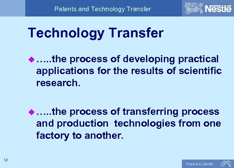 Patents and Technology Transfer u …. . the process of developing practical applications for