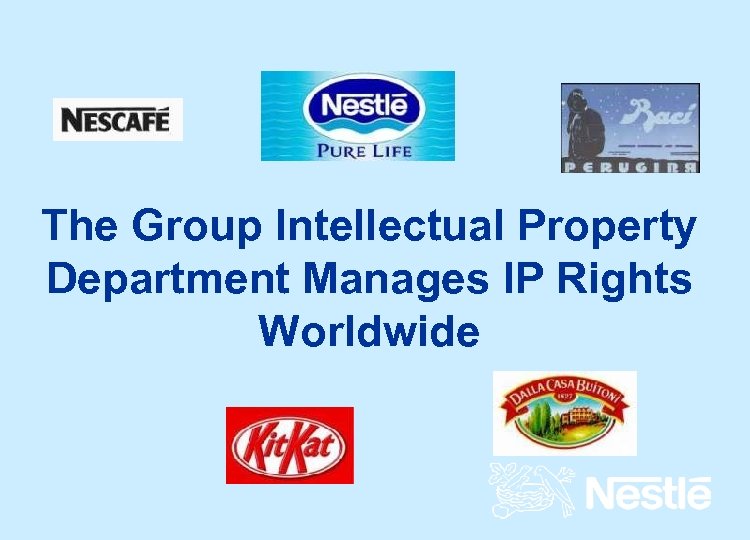 The Group Intellectual Property Department Manages IP Rights Worldwide 