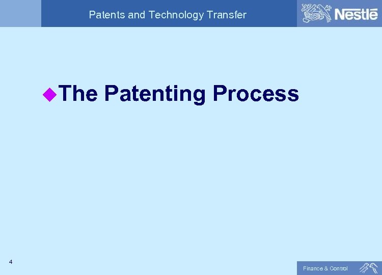 Patents and Technology Transfer u. The Patenting Process 4 Finance & Control 