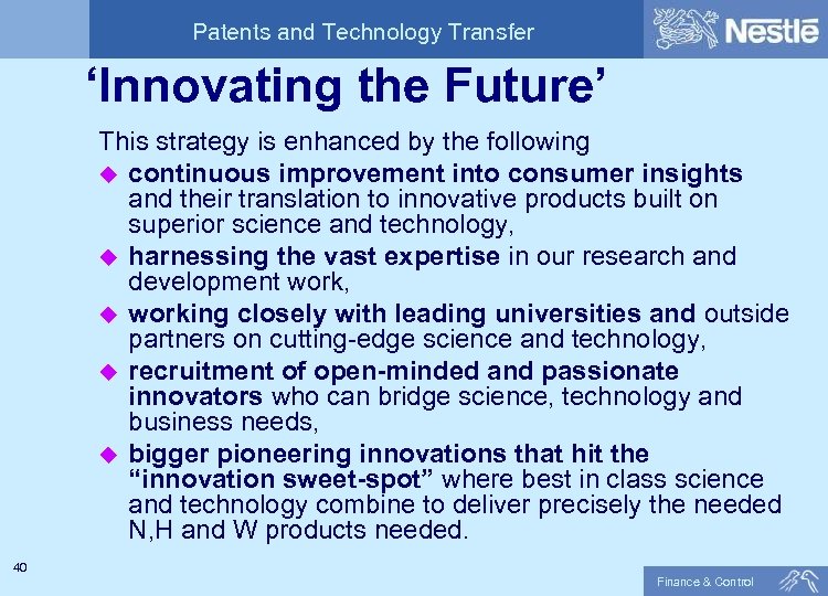 Patents and Technology Transfer ‘Innovating the Future’ This strategy is enhanced by the following