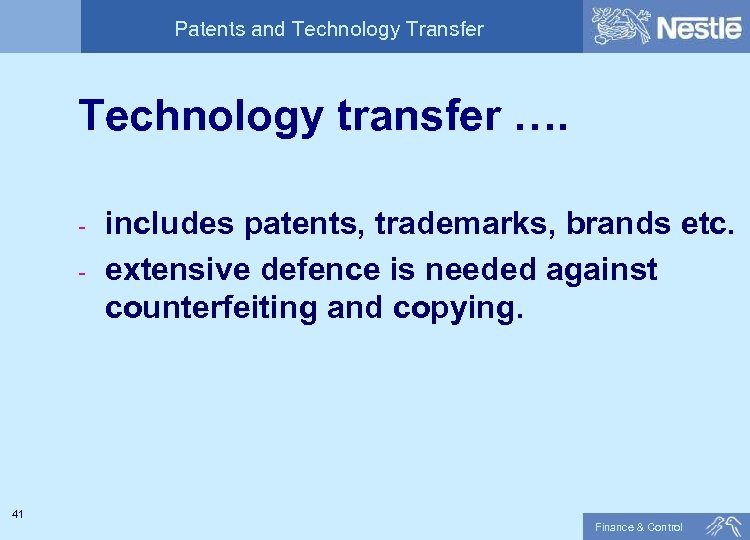 Patents and Technology Transfer Technology transfer …. - includes patents, trademarks, brands etc. extensive