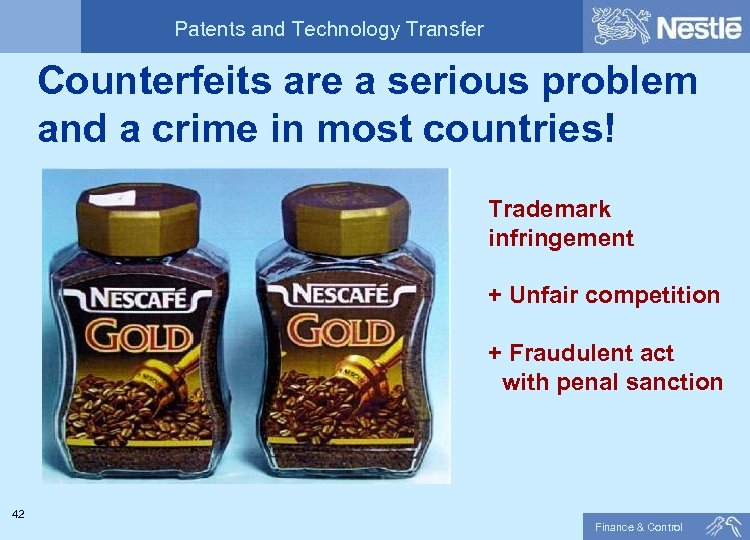 Patents and Technology Transfer Counterfeits are a serious problem and a crime in most