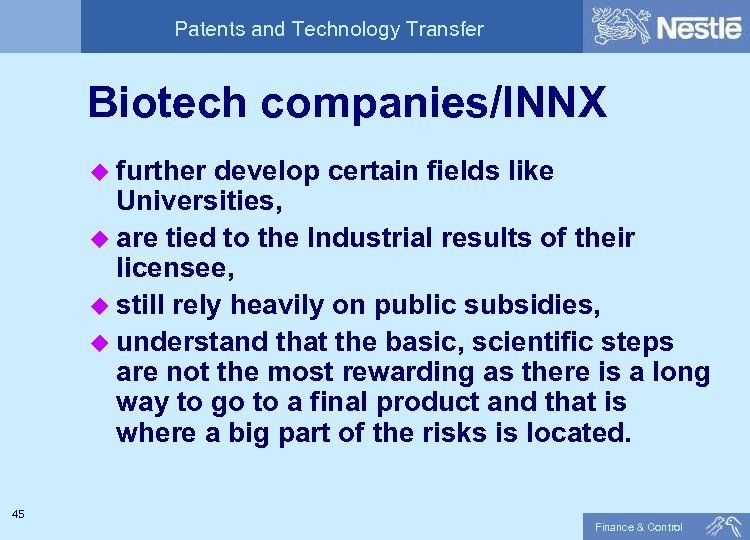 Patents and Technology Transfer Biotech companies/INNX u further develop certain fields like Universities, u