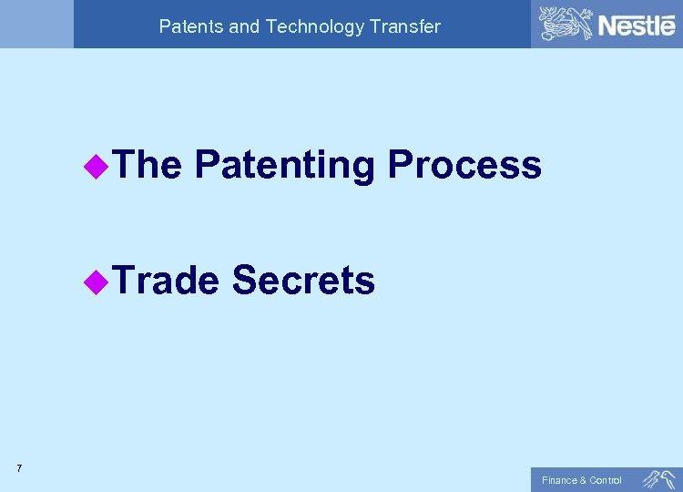 Patents and Technology Transfer u. The Patenting Process u. Trade Secrets 7 Finance &