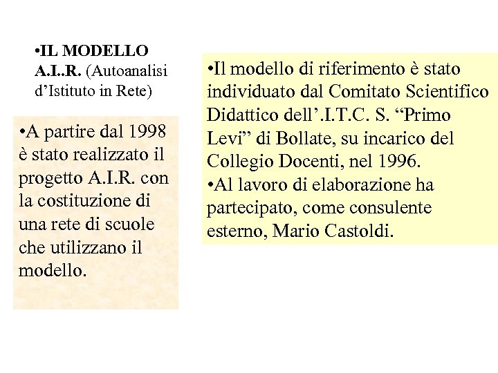  • IL MODELLO A. I. . R. (Autoanalisi d’Istituto in Rete) • A