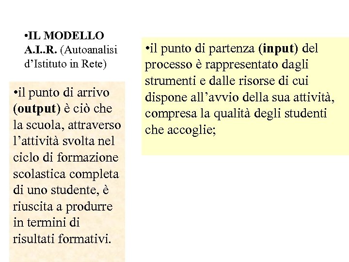  • IL MODELLO A. I. . R. (Autoanalisi d’Istituto in Rete) • il