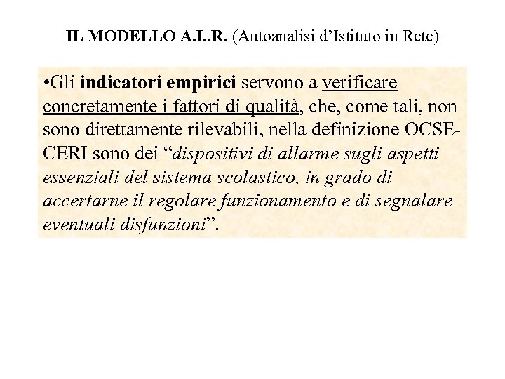 IL MODELLO A. I. . R. (Autoanalisi d’Istituto in Rete) • Gli indicatori empirici