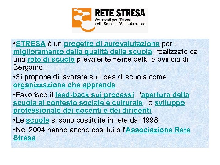  • STRESA è un progetto di autovalutazione per il miglioramento della qualità della