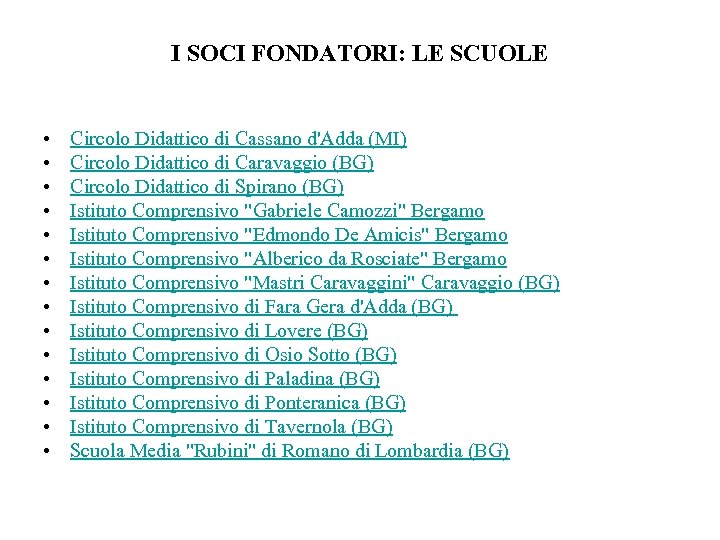 I SOCI FONDATORI: LE SCUOLE • • • • Circolo Didattico di Cassano d'Adda