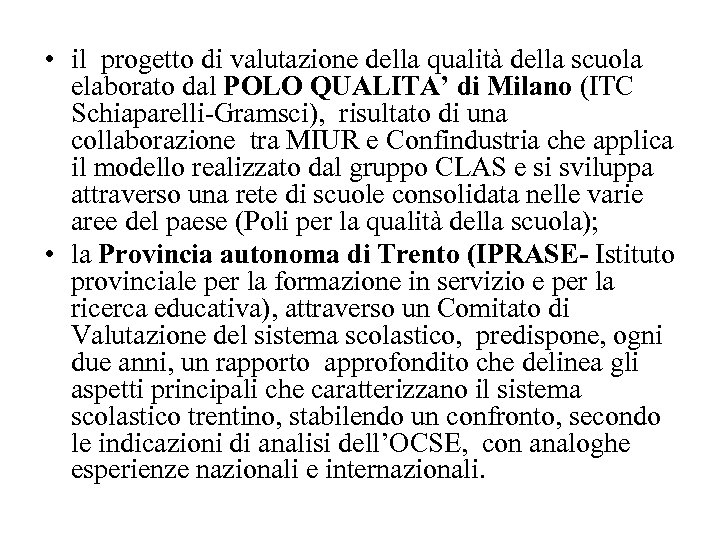  • il progetto di valutazione della qualità della scuola elaborato dal POLO QUALITA’