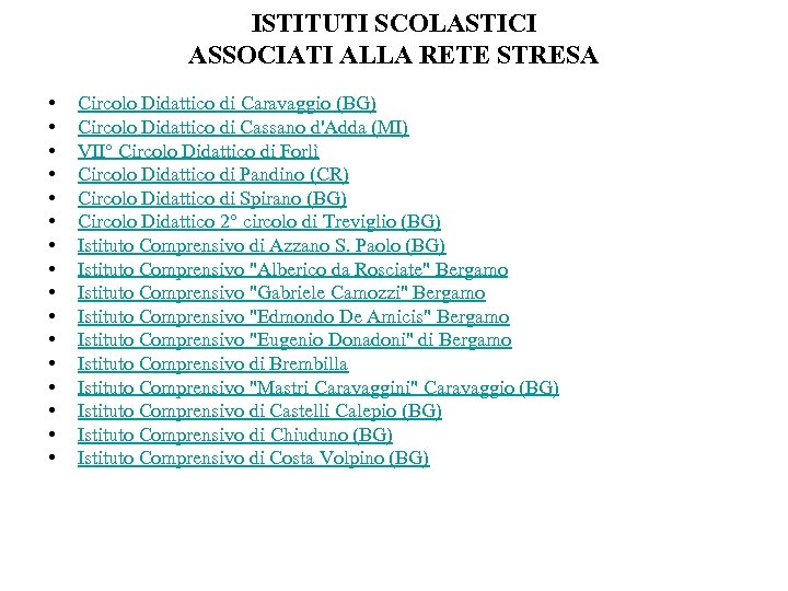 ISTITUTI SCOLASTICI ASSOCIATI ALLA RETE STRESA • • • • Circolo Didattico di Caravaggio