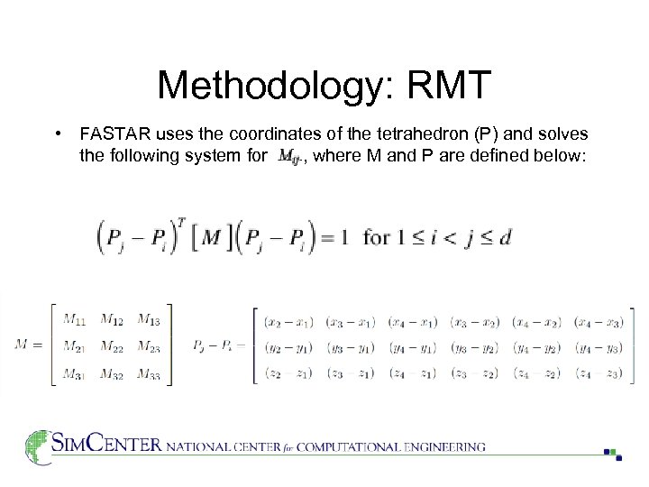 Methodology: RMT • FASTAR uses the coordinates of the tetrahedron (P) and solves the