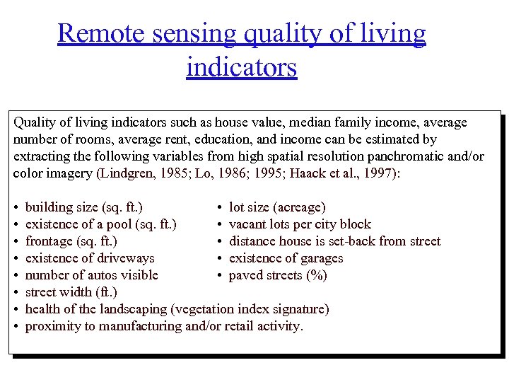 Remote sensing quality of living indicators Quality of living indicators such as house value,