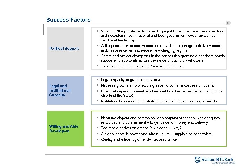 Success Factors 13 Political Support § Notion of “the private sector providing a public