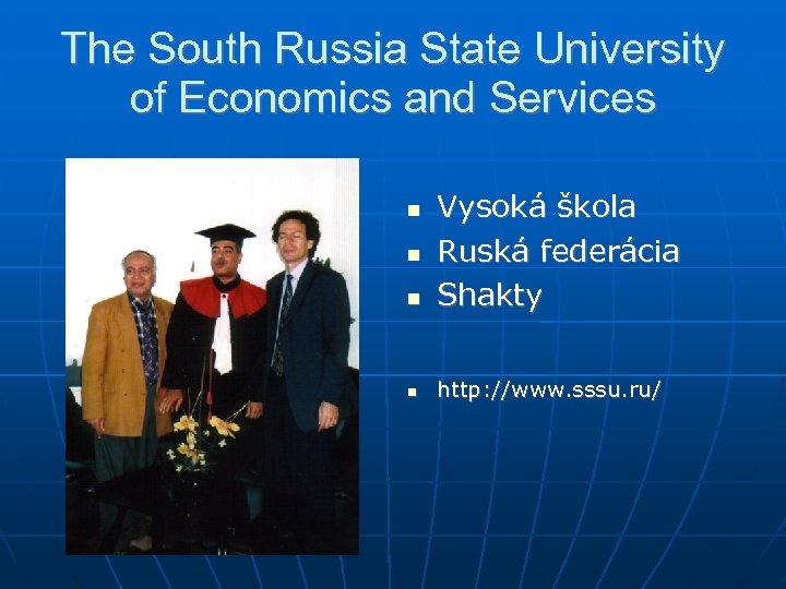 The South Russia State University of Economics and Services Vysoká škola Ruská federácia Shakty