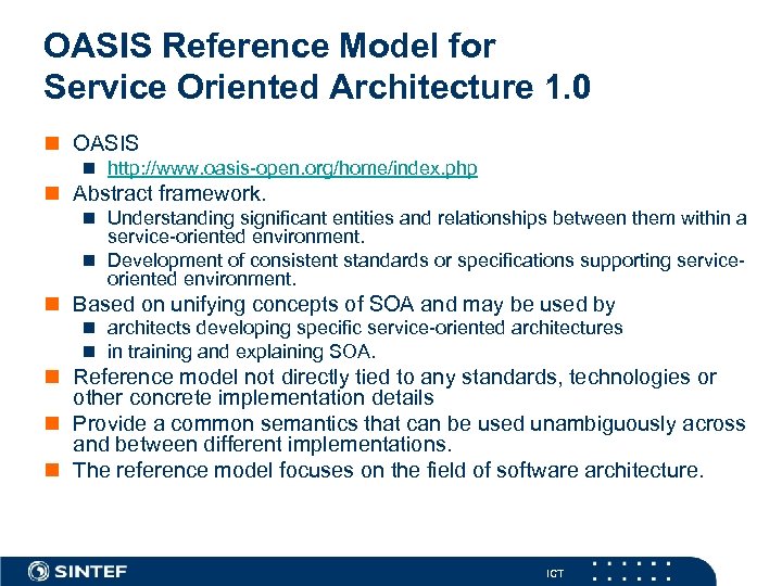 OASIS Reference Model for Service Oriented Architecture 1. 0 n OASIS n http: //www.