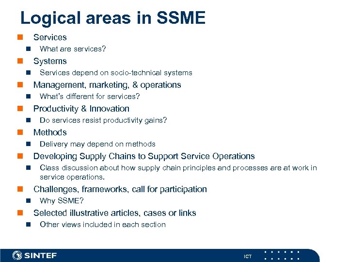 Logical areas in SSME n Services n n What are services? Systems n n