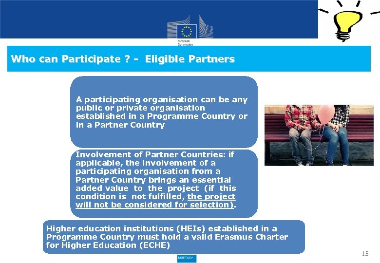 Who can Participate ? - Eligible Partners A participating organisation can be any public