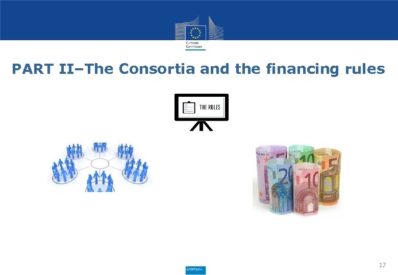 PART II–The Consortia and the financing rules 17 