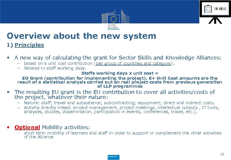 Overview about the new system 1) Principles • A new way of calculating the