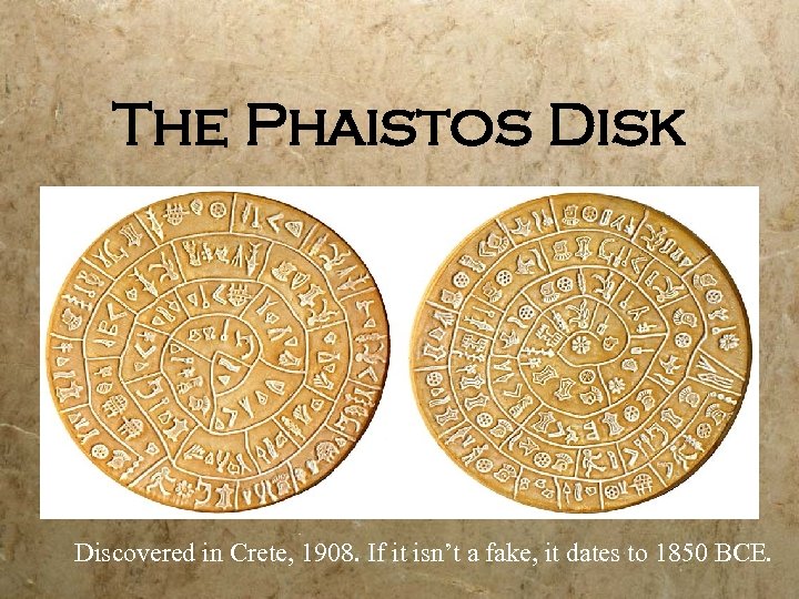 The Phaistos Disk Discovered in Crete, 1908. If it isn’t a fake, it dates