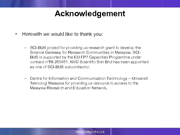 Acknowledgement • Herewith we would like to thank you: Professional Linux & Windows HPC