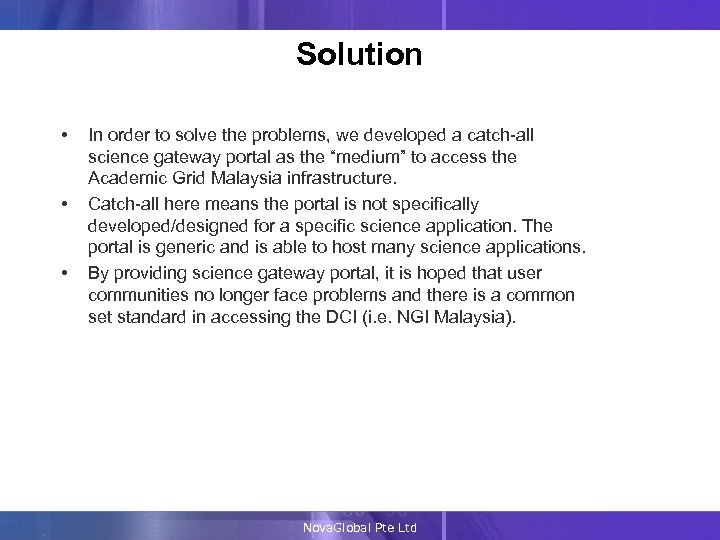 Solution • • • In order to solve the problems, we developed a catch-all