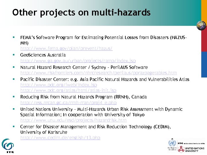 Other projects on multi-hazards § § § § FEMA’s Software Program for Estimating Potential