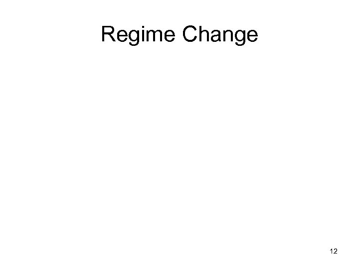 Regime Change 12 