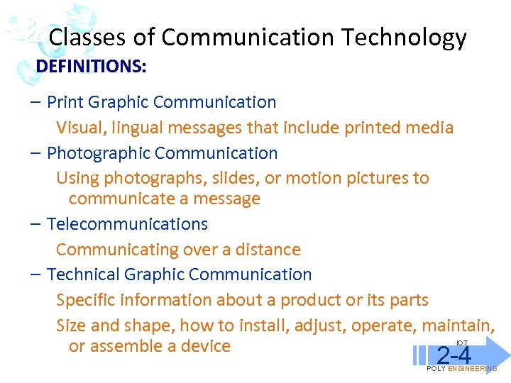 Classes of Communication Technology DEFINITIONS: – Print Graphic Communication Visual, lingual messages that include