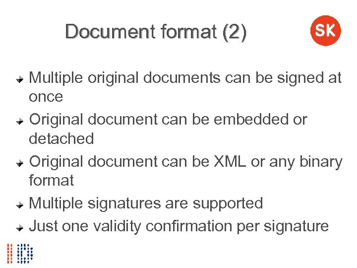 Document format (2) Multiple original documents can be signed at once Original document can