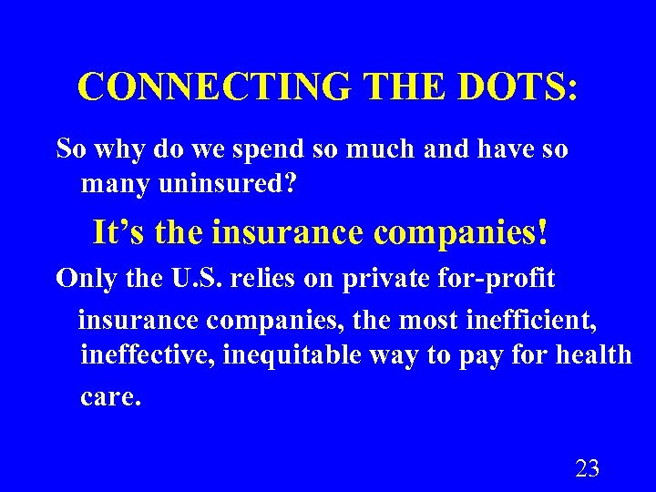 CONNECTING THE DOTS: So why do we spend so much and have so many