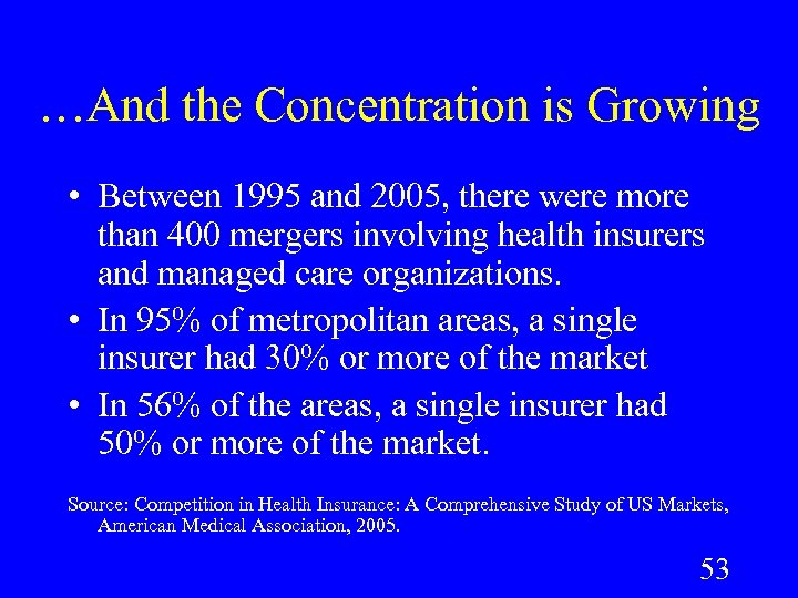 …And the Concentration is Growing • Between 1995 and 2005, there were more than
