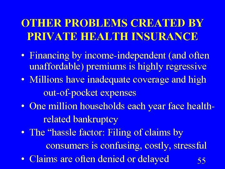 OTHER PROBLEMS CREATED BY PRIVATE HEALTH INSURANCE • Financing by income-independent (and often unaffordable)